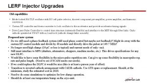 LERF Injector Upgrades Old capabilities Modelocked Nd YLF