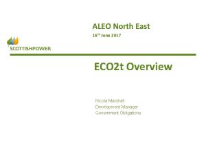 ALEO North East 16 th June 2017 ECO