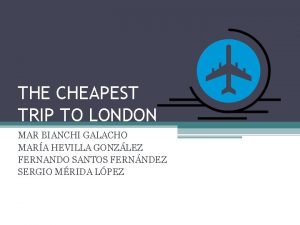 THE CHEAPEST TRIP TO LONDON MAR BIANCHI GALACHO