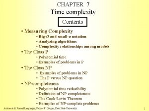CHAPTER 7 Time complexity Contents Measuring Complexity BigO