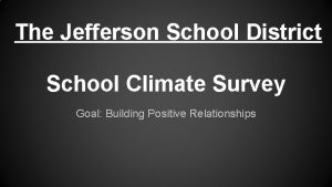 The Jefferson School District School Climate Survey Goal