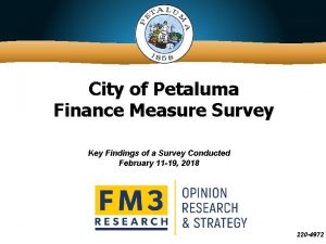 City of Petaluma Finance Measure Survey Key Findings