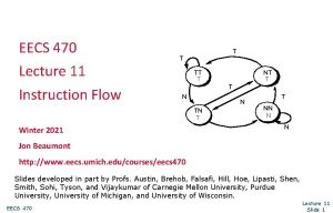 EECS 470 Lecture 11 Instruction Flow T T