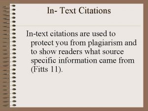 In Text Citations Intext citations are used to