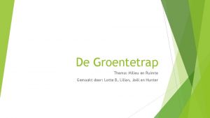 De Groentetrap Thema Milieu en Ruimte Gemaakt door