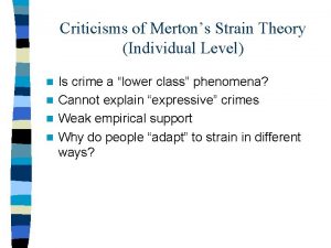 Criticisms of Mertons Strain Theory Individual Level Is