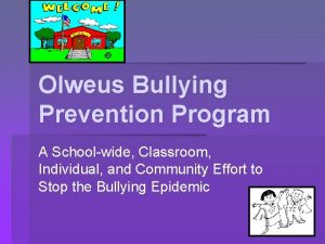 Olweus Bullying Prevention Program A Schoolwide Classroom Individual