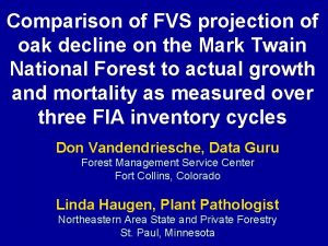 Comparison of FVS projection of oak decline on