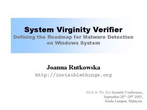 System Virginity Verifier Defining the Roadmap for Malware