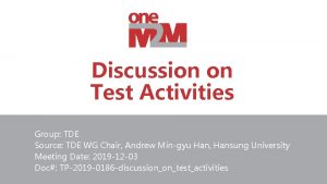 Discussion on Test Activities Group TDE Source TDE