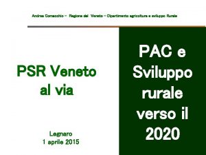 Andrea Comacchio Regione del Veneto Dipartimento agricoltura e