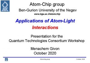 AtomChip group BenGurion University of the Negev www