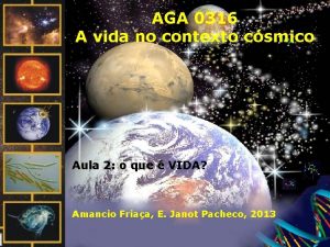 AGA 0316 A vida no contexto csmico Aula
