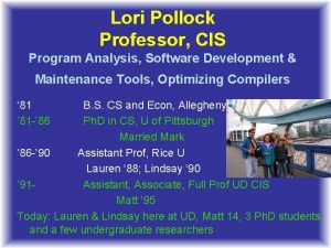 Lori Pollock Professor CIS Program Analysis Software Development