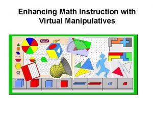 Enhancing Math Instruction with Virtual Manipulatives Mathematics Goals