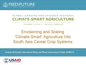 Envisioning and Scaling ClimateSmart Agriculture Into South Asia