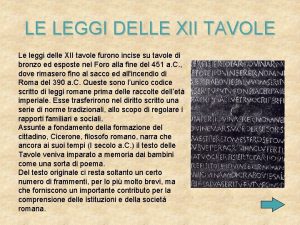 LE LEGGI DELLE XII TAVOLE Le leggi delle