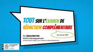 TOUT sur lexamen de rdaction complmentaire Par Sylvie