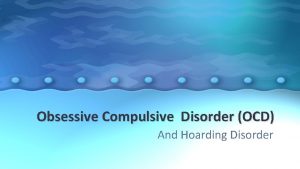 Obsessive Compulsive Disorder OCD And Hoarding Disorder What