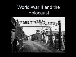 World War II and the Holocaust Holocaust The