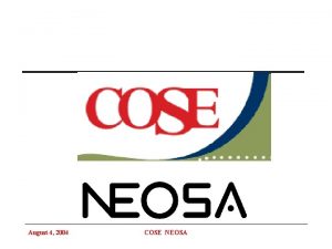 August 4 2004 COSE NEOSA July 1998 Growth