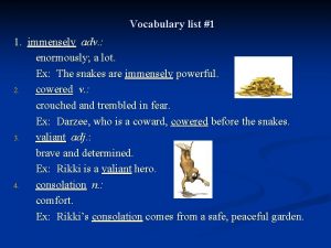 Vocabulary list 1 1 immensely adv enormously a