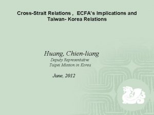 CrossStrait Relations ECFAs Implications and Taiwan Korea Relations
