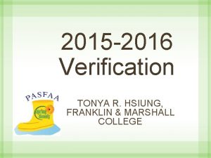 2015 2016 Verification TONYA R HSIUNG FRANKLIN MARSHALL