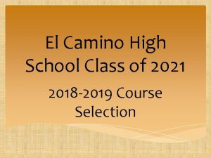 El Camino High School Class of 2021 2018