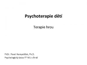 Psychoterapie dt Terapie hrou Ph Dr Pavel Humpolek