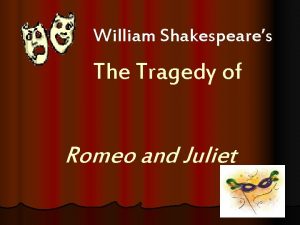 William Shakespeares The Tragedy of Romeo and Juliet