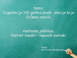 tema Jugoslavija 100 godina poslelekcije koje nismo naucili