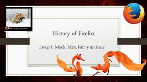 History of Firefox Group 1 Mook Mint Palmy