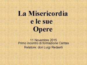 La Misericordia e le sue Opere 11 Novembre