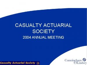 CASUALTY ACTUARIAL SOCIETY 2004 ANNUAL MEETING INTRODUCTION h