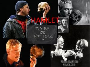 HAMLET Background Hamlet is a revenge tragedy written