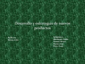 Desarrollo y estrategias de nuevos productos Profesora Karina