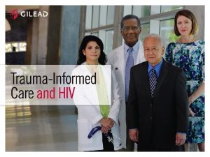 TraumaInformed Care and HIV What is trauma Trauma