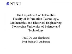 The Department of Telematics Faculty of Information Technology