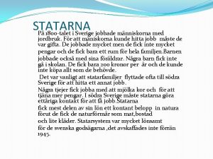 STATARNA P 1800 talet i Sverige jobbade mnniskorna