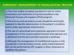 EMERGENCY MANAGEMENT OF MAXILLOFACIAL TRAUMA The most widely