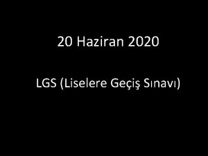 20 Haziran 2020 LGS Liselere Gei Snav Genel