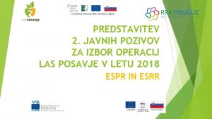 PREDSTAVITEV 2 JAVNIH POZIVOV ZA IZBOR OPERACIJ LAS