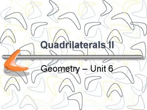 Quadrilaterals II Geometry Unit 6 Quadrilateral Family parallelogram