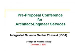 PreProposal Conference for ArchitectEngineer Services Integrated Science Center