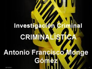 Investigacin Criminal CRIMINALSTICA Antonio Francisco Monge Gmez 28122021