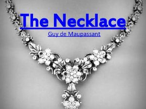 The Necklace Guy de Maupassant Guy de Maupassant