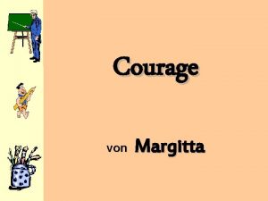 Courage von Margitta Diese Geschichte hat sich wirklich