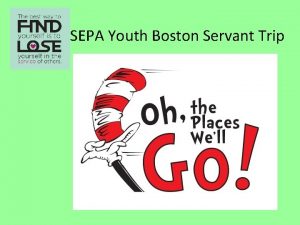 SEPA Youth Boston Servant Trip SEPA Youth Boston