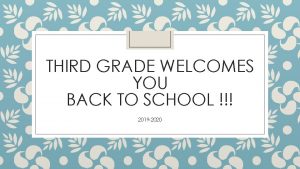 THIRD GRADE WELCOMES YOU BACK TO SCHOOL 2019